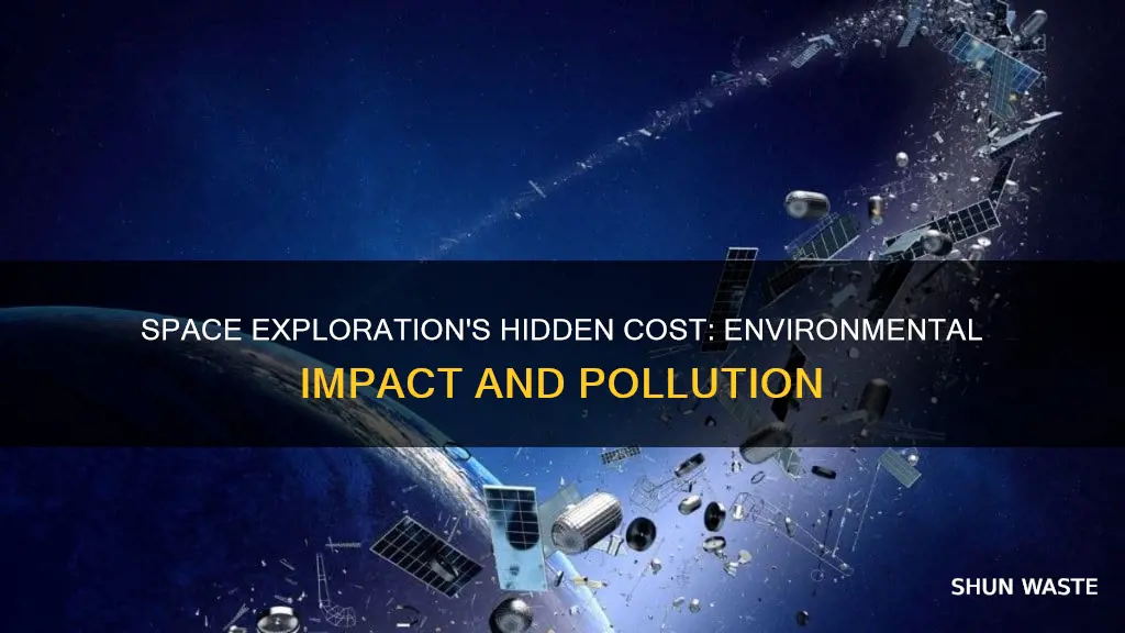 how does space exploration cause pollution