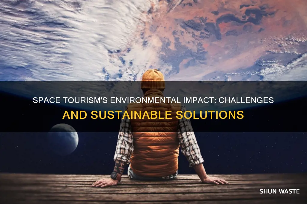 how does space tourism affect the environment