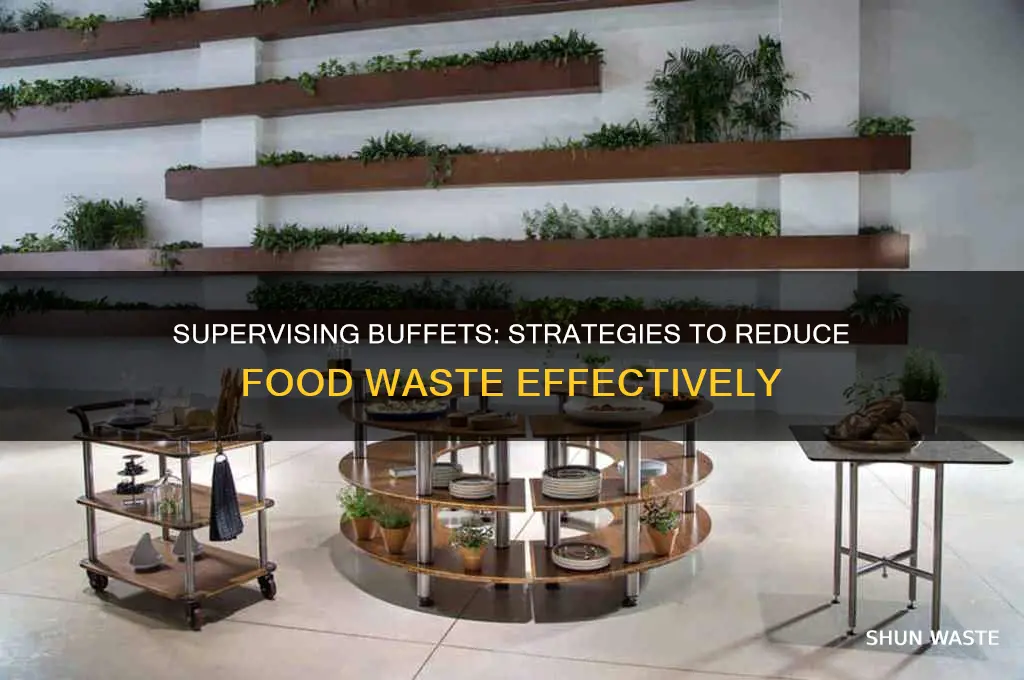 how does supervising a buffet help minimise waste