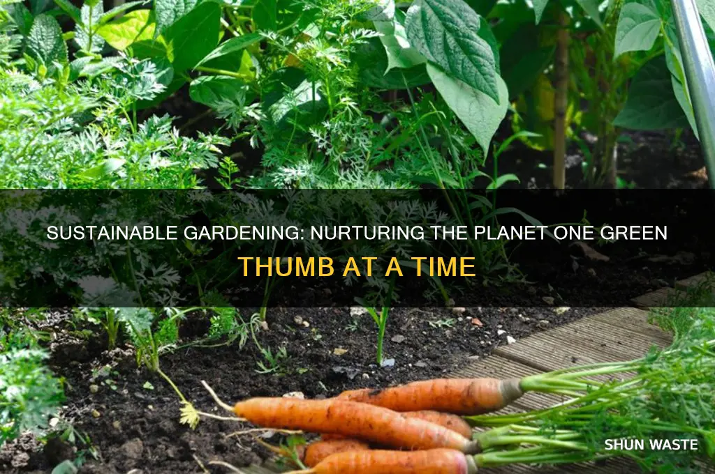 how does sustainable gardening help the environment