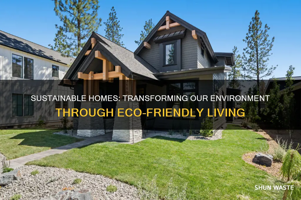 how does sustainable houses impact environment