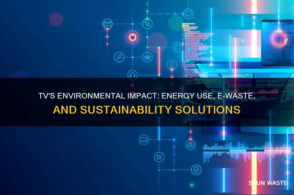 how does television affect the environment