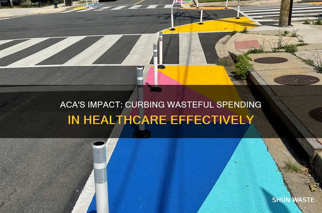 how does the aca limit wasteful spending