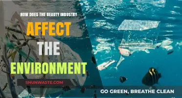 Beauty's Environmental Impact: Unveiling the Industry's Hidden Ecological Footprint