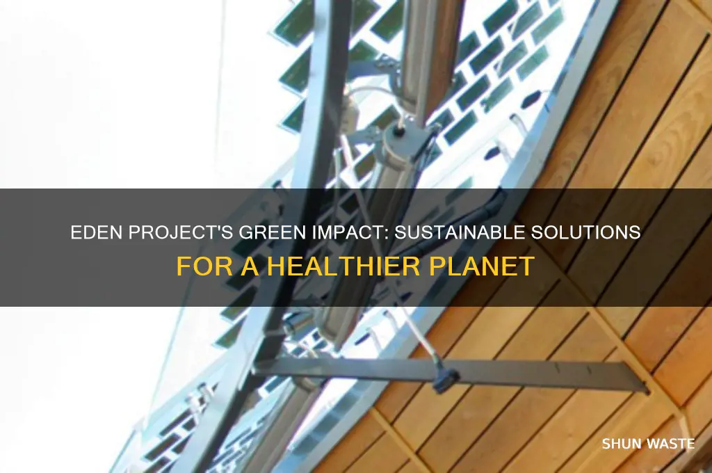 how does the eden project help the environment