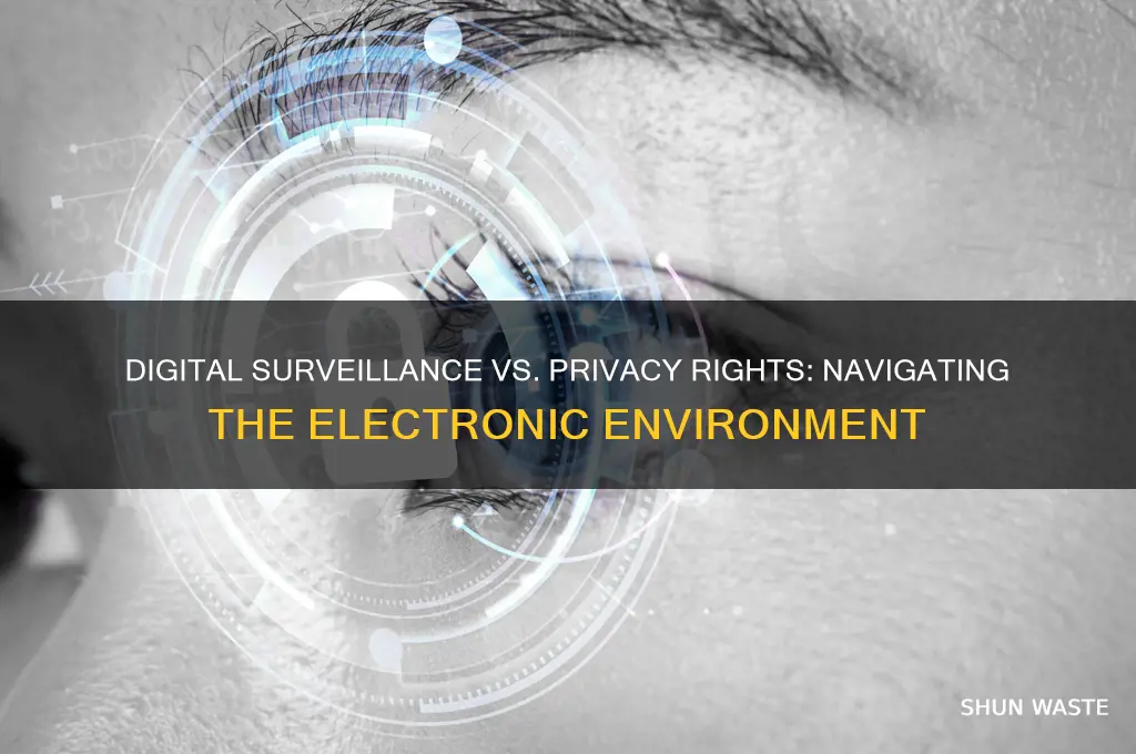 Digital Surveillance Vs. Privacy Rights Navigating The Electronic