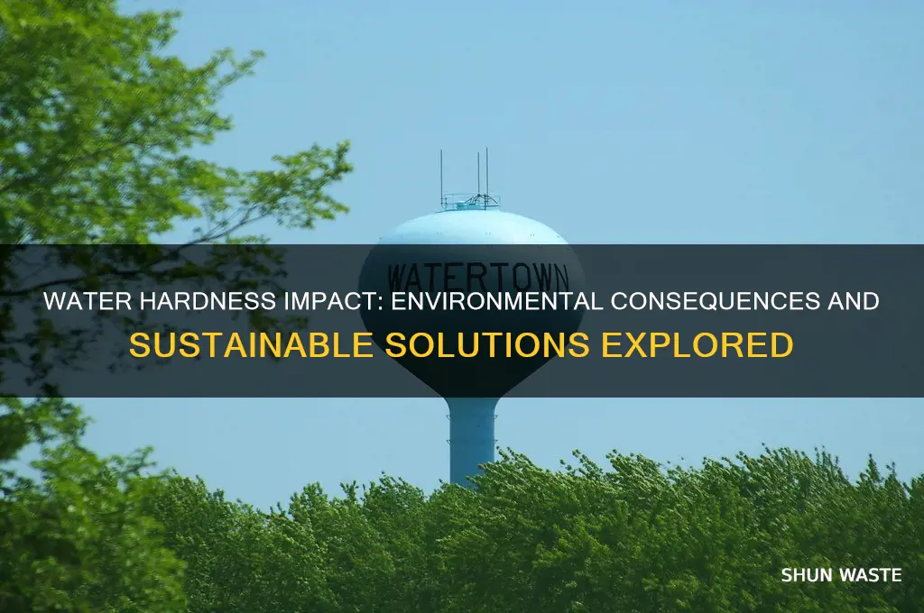 how does the hardness of water affect environment