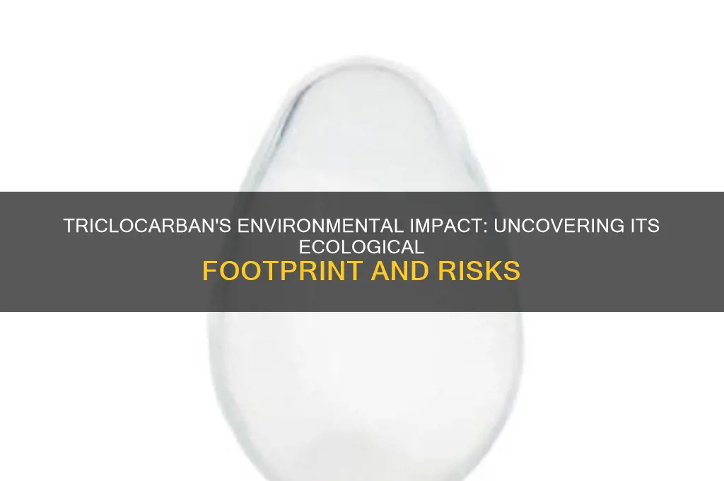 how does triclocarban affect the environment
