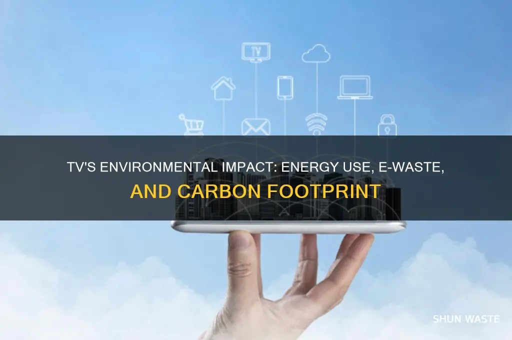 how does tv affect the environment