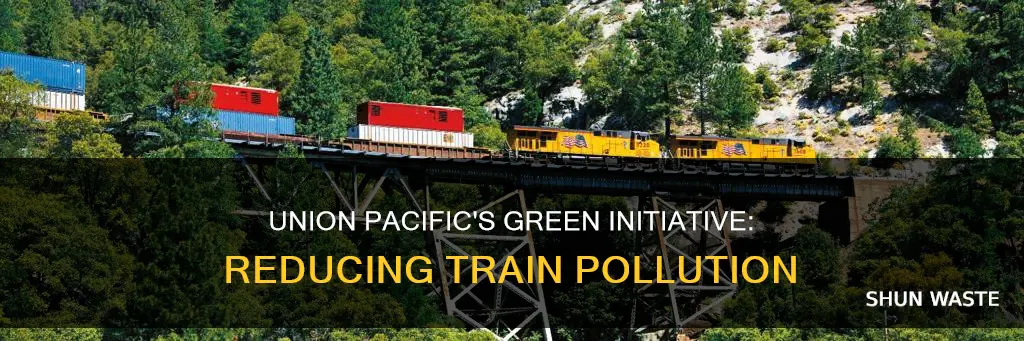 how does union pacific help reduce pollution from their trains