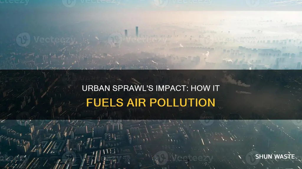 how does urban sprawl cause air pollution