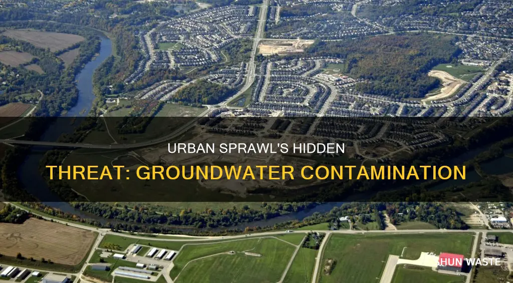 how does urban sprawl cause groundwater pollution