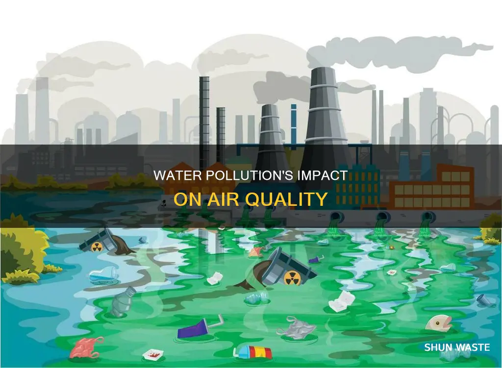 how does water pollution affect the air