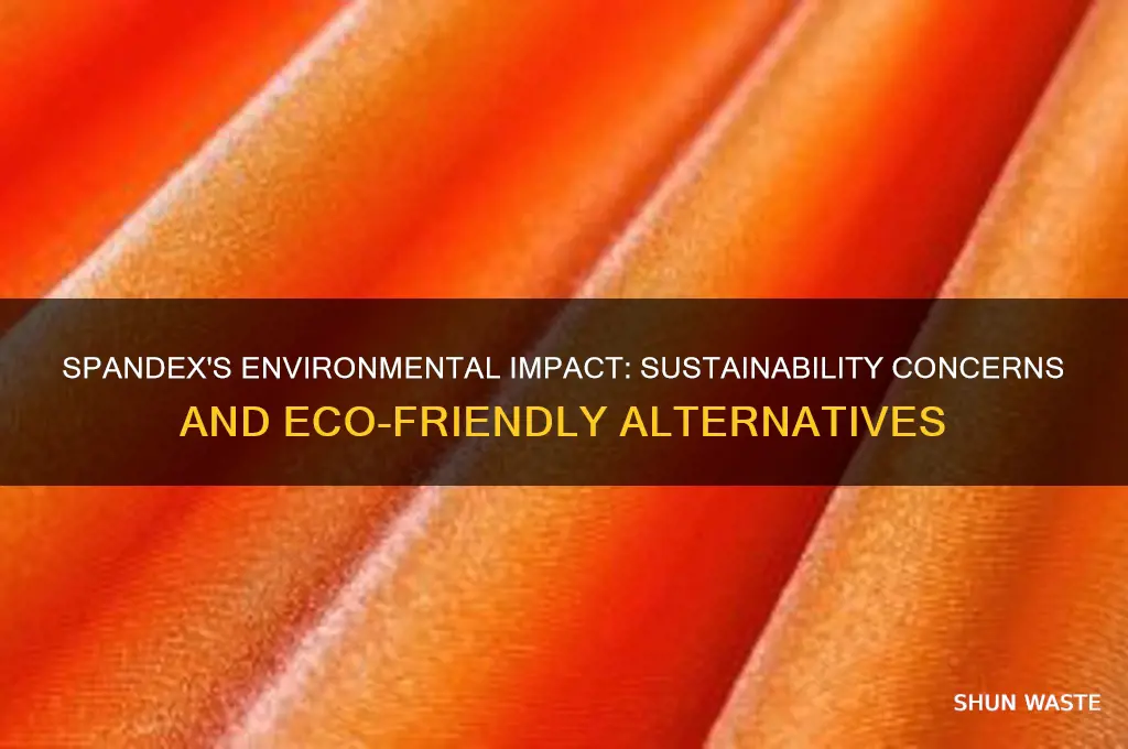how doesspandex affect the environment
