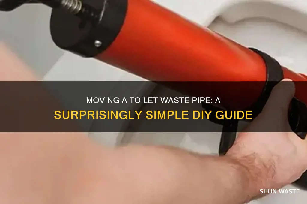 how easy is it to move a toilet waste pipe