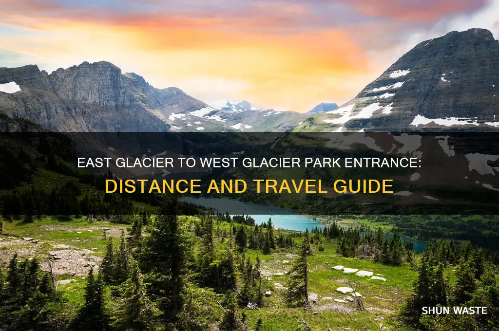 how far is east glacier to wast glacier park entrance