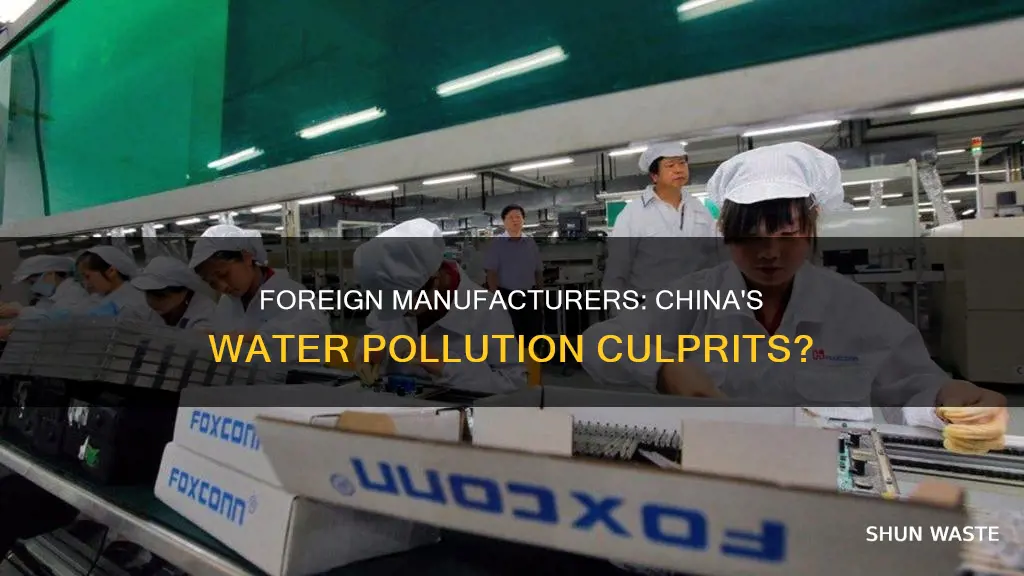 how foreing manufactories affect chinas water pollution