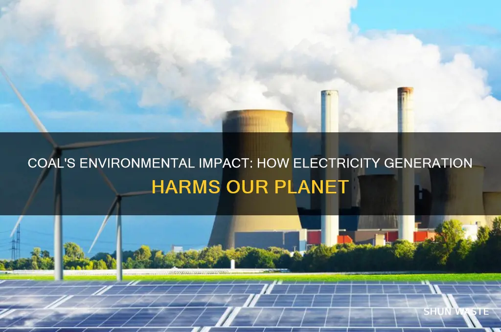 how generating electricity from coal affects the environment