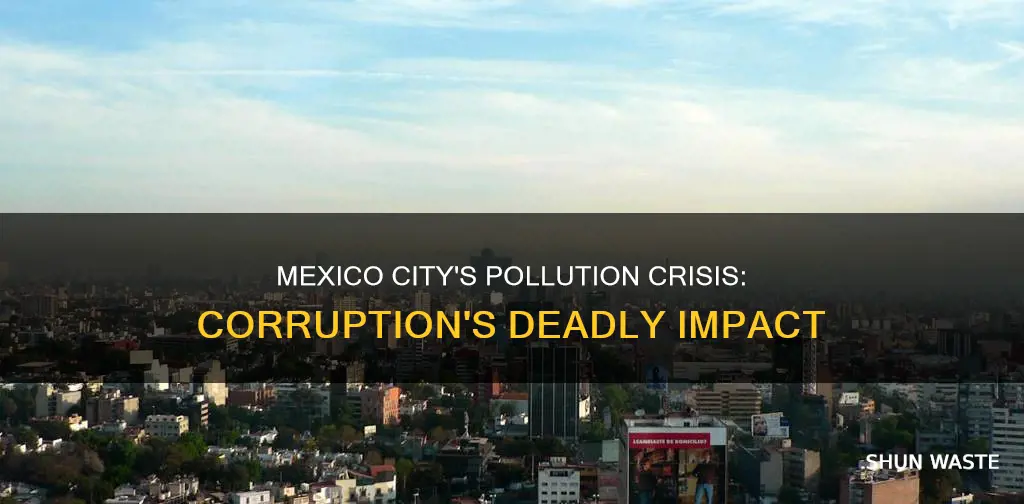 how has corruption affect pollution in mexico city