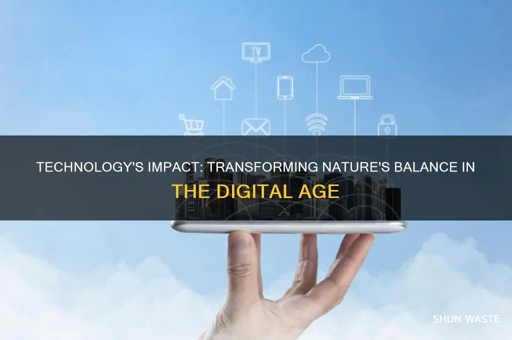 how has technology changed the natural environment