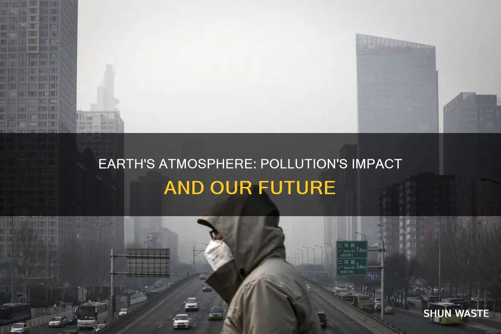 how has the earth atmoshere been affected by pollution