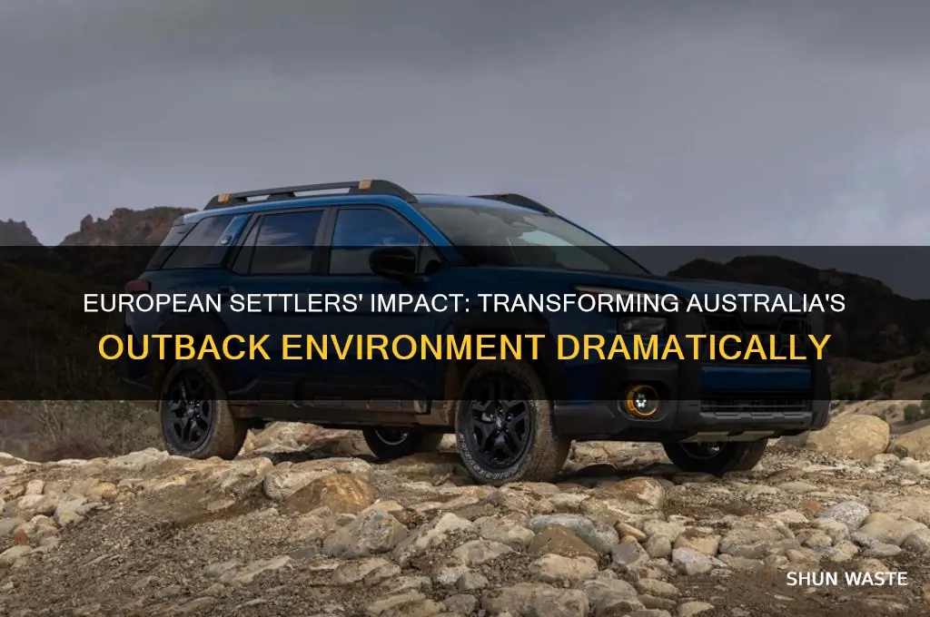 how have european settlers change the environment of the outback