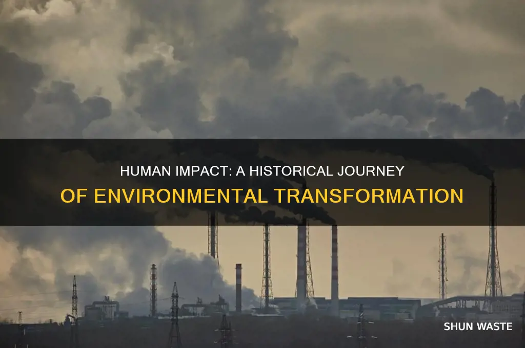 how have humans affected the environment over time in history