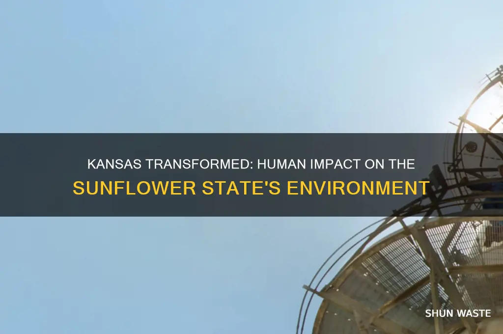 how have people changed the environment in kansas