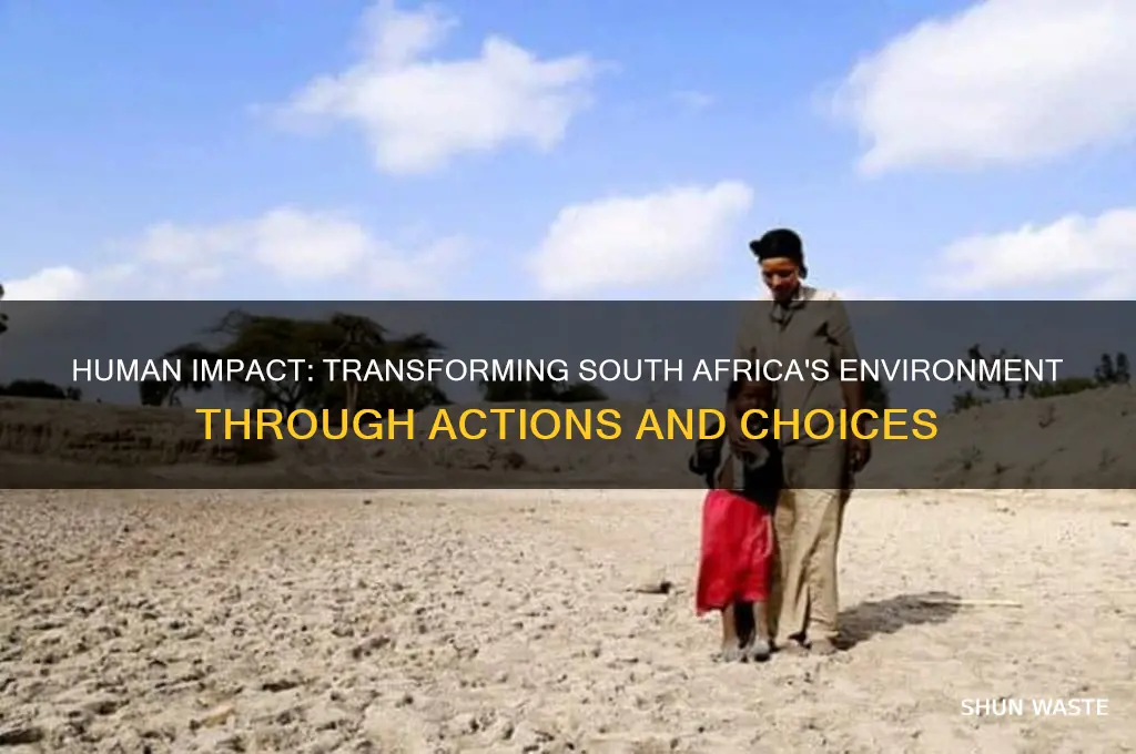 how have people changed the environment in south africa