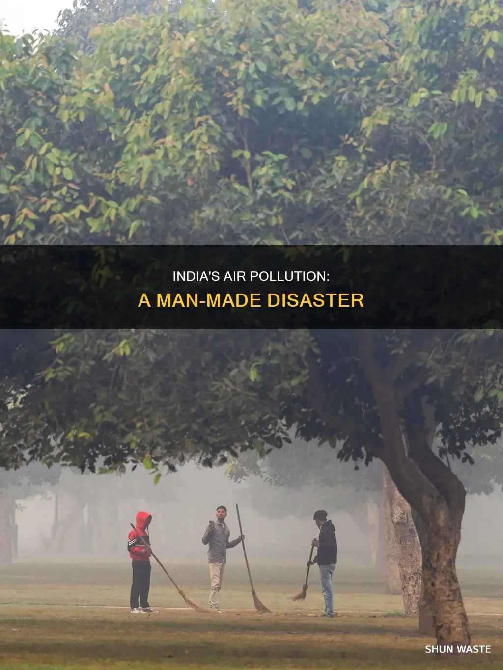 how have we made air pollution so bad in india