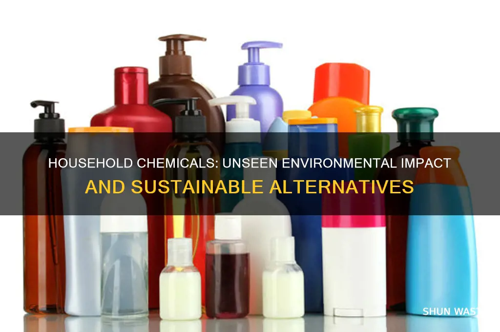 how household chemicals affect the environment