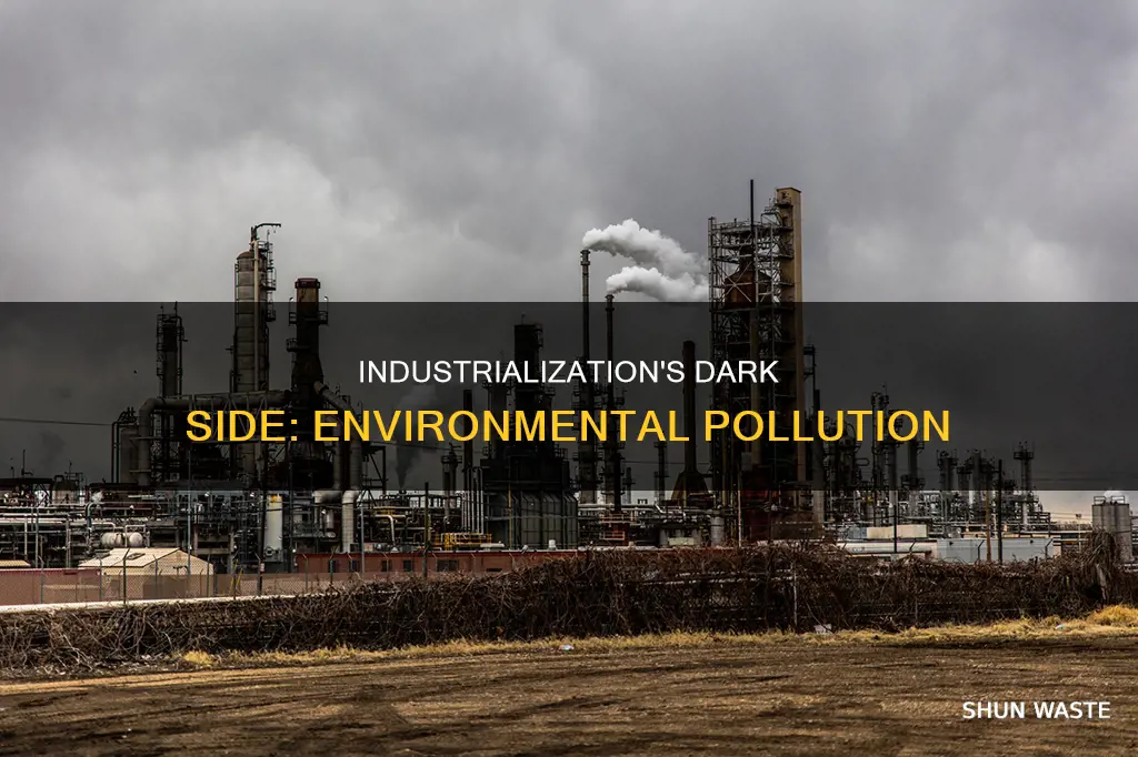 how industrialization is responsible for the pollution of environment