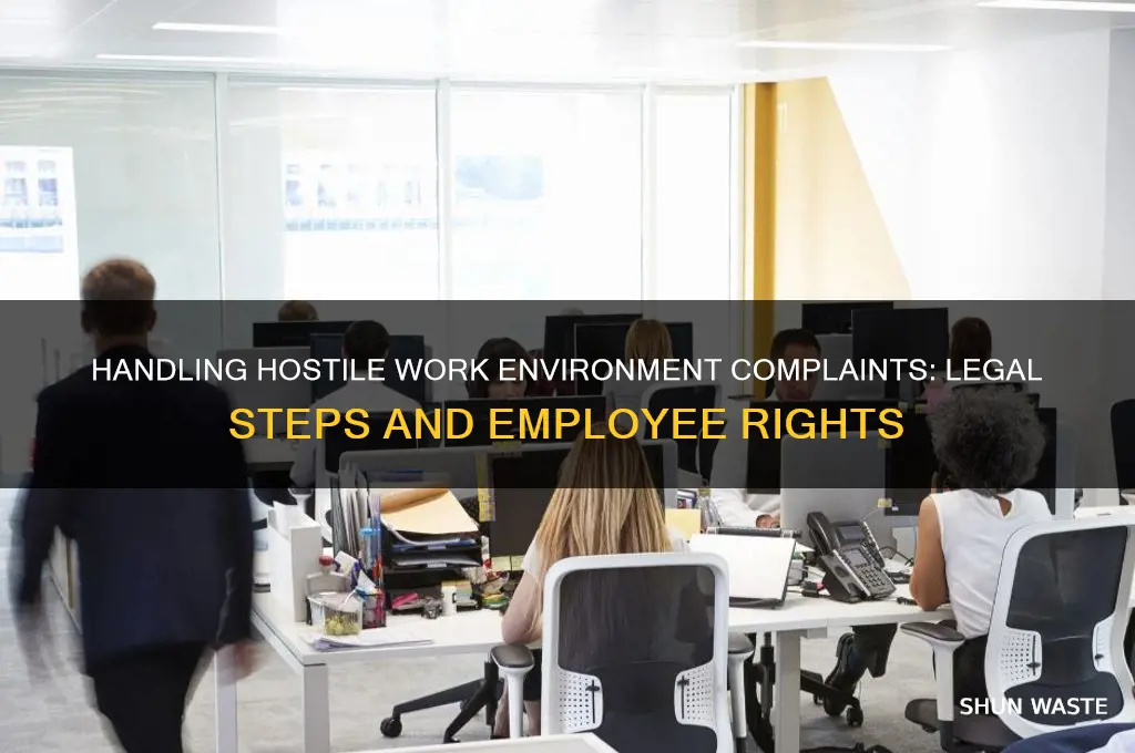 how is a hostilw work environment complaint treated