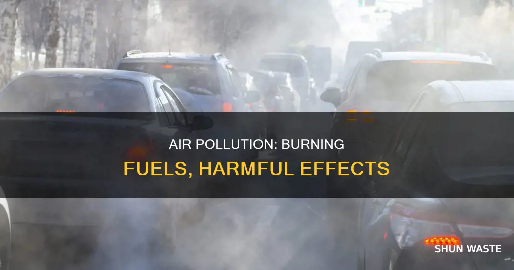 how is air polluted by burning fuels