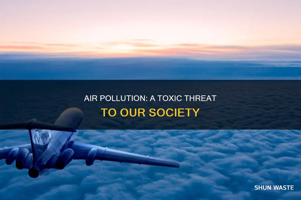 how is air pollution bad for society