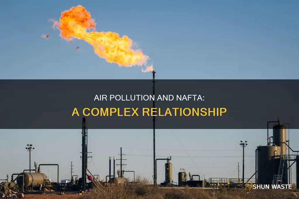 how is air pollution connected to the nafta debate