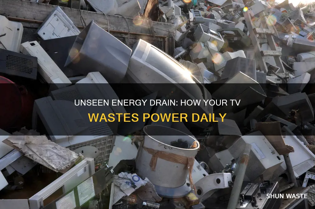 how is energy wasted in a tv