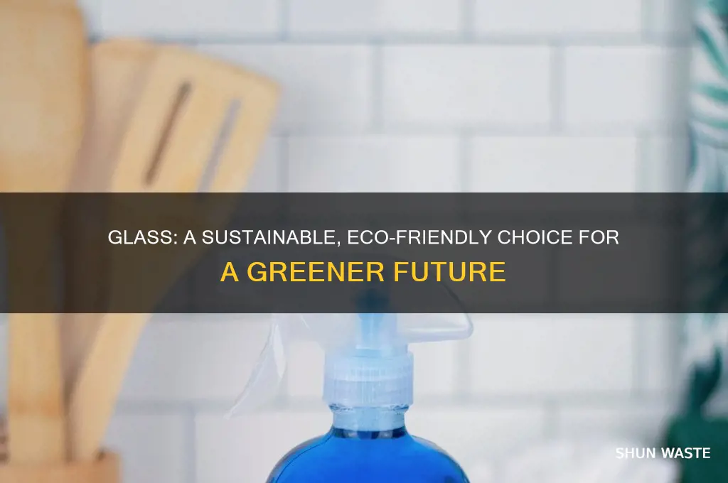 how is glass good for the environment