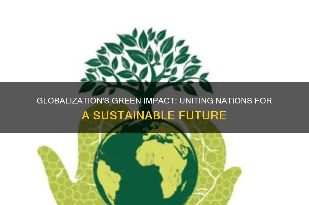 how is globalization good for the environment