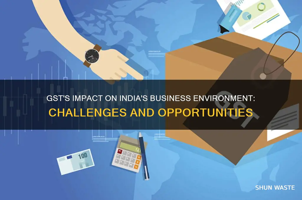 how is gst affecting the business environment in india