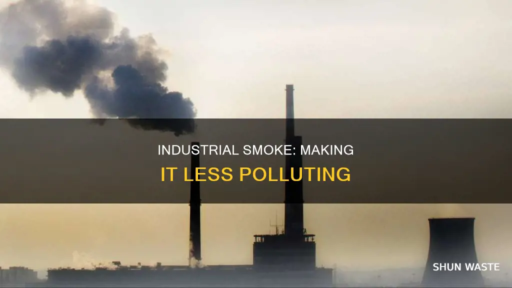 how is industrial smoke made less polluting