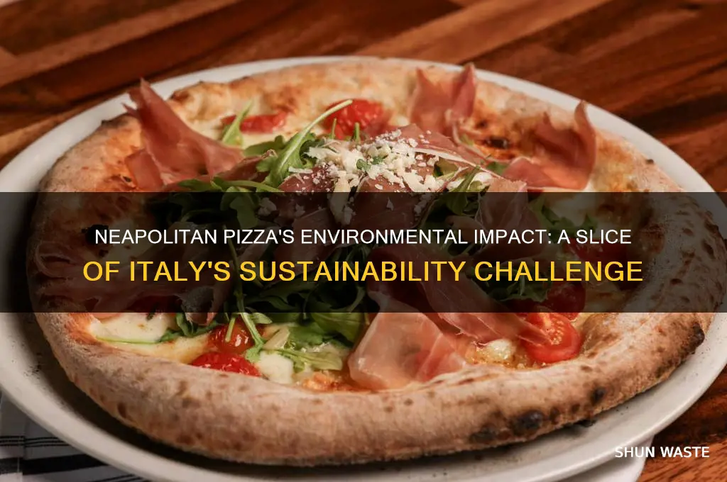 how is neapolitain pizza affecting the environment in italy