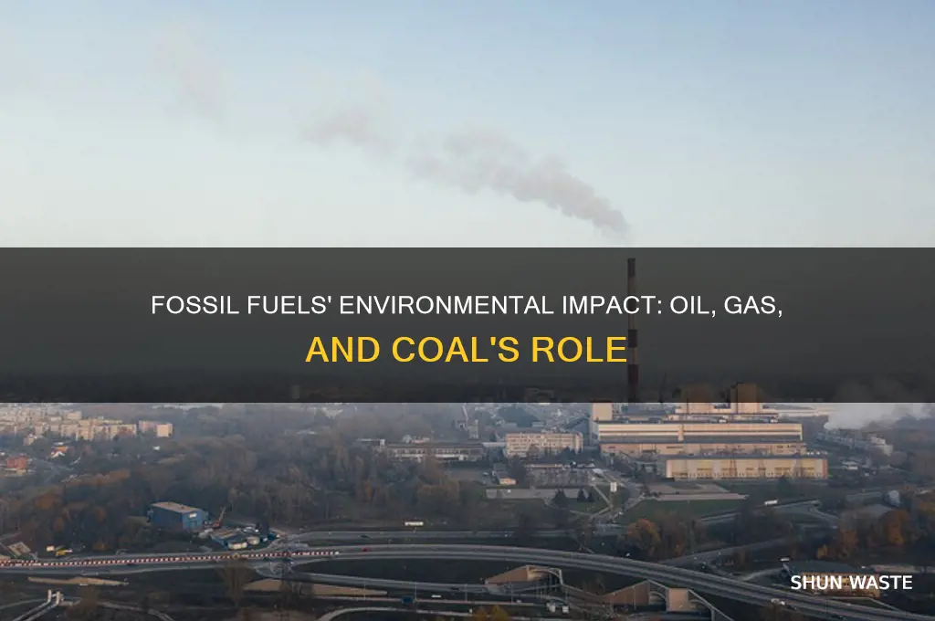 how is oil natural gas and coal affect the environment