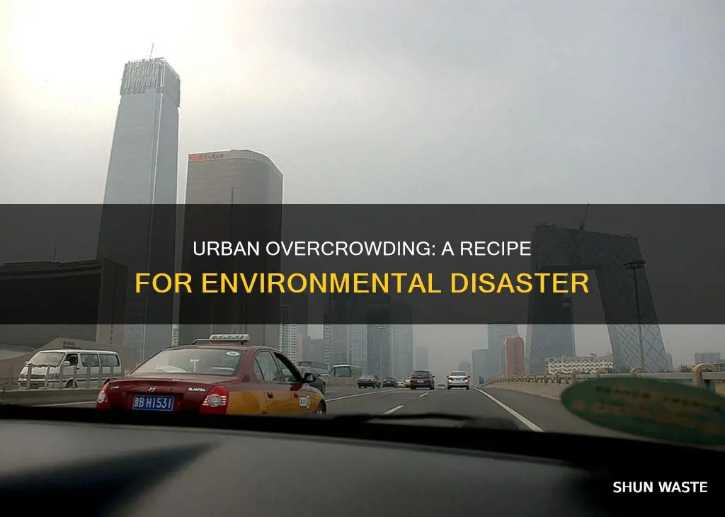 how is overcrowding in cities causing more pollution