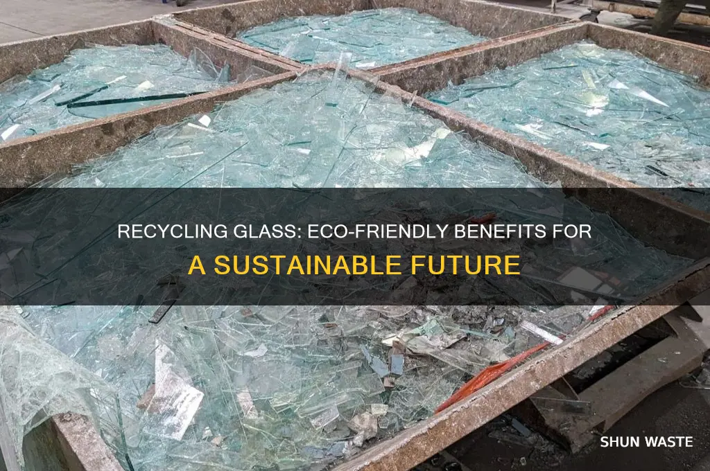 how is recycling glass good for the environment