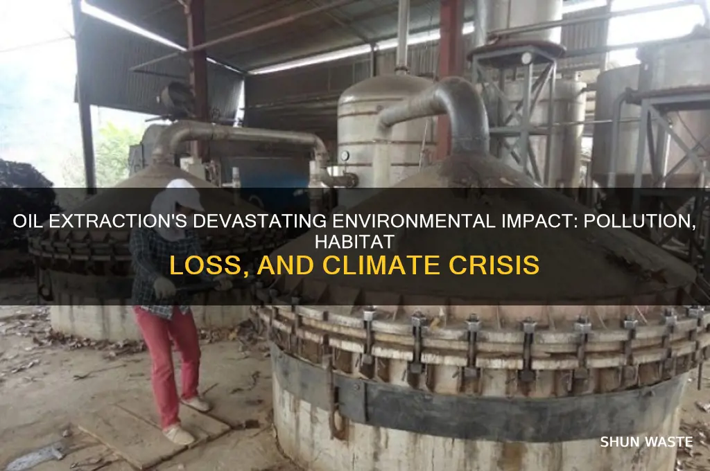 how is retrieving oil bad for the environment