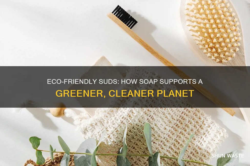 how is soap used to help the environment