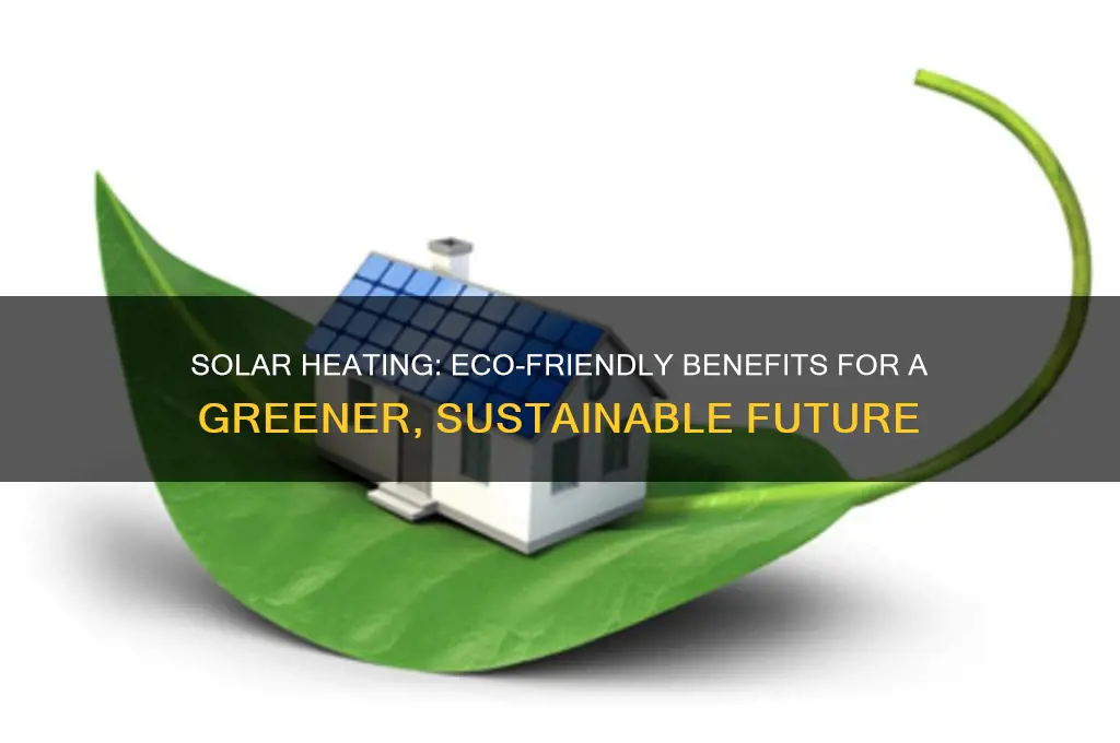 how is solar heating good for the environment