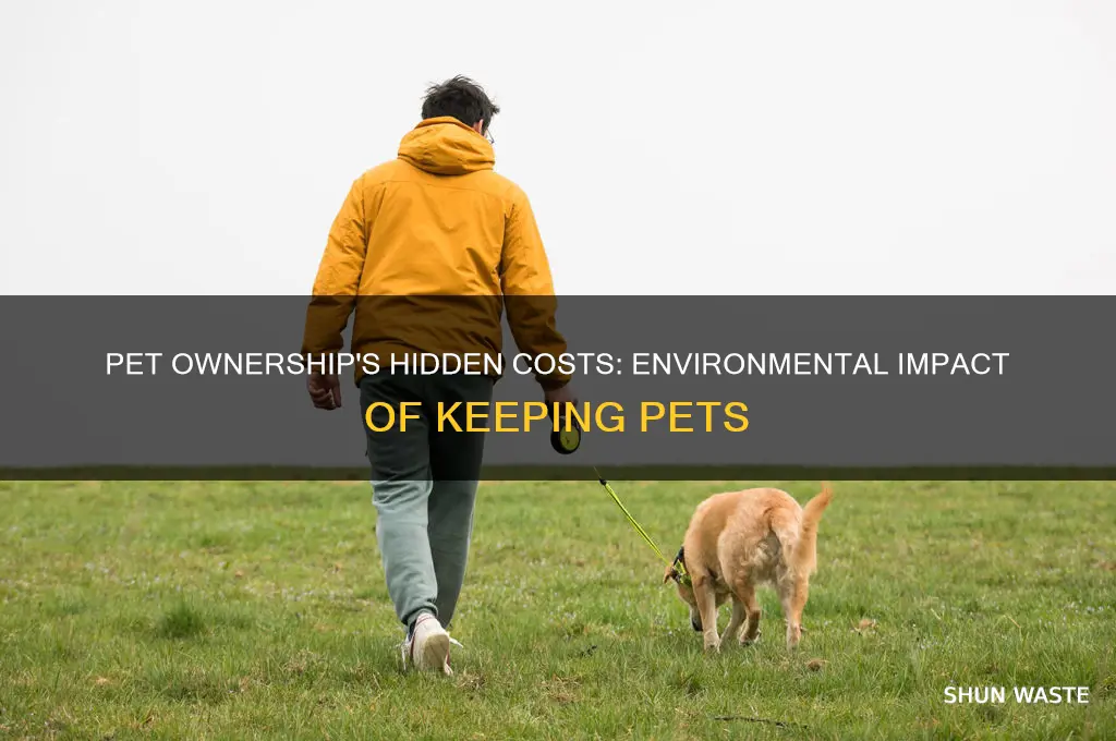 how keeping pets is bad for the environment