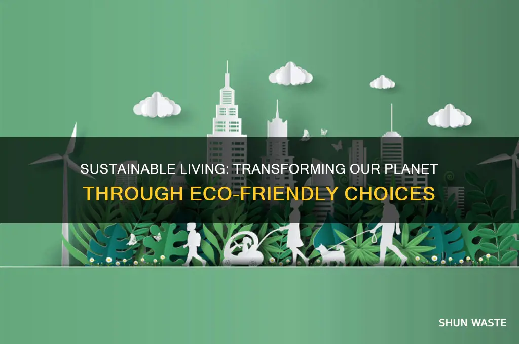 how living sustainably can impact the environment